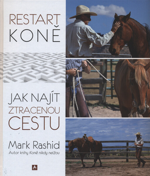 Restart koně : jak najít ztracenou cestu
