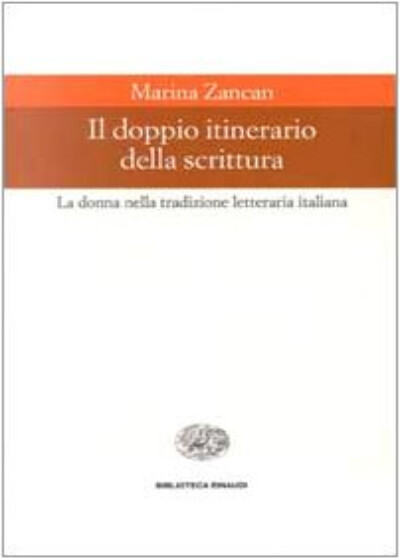 Il doppio itinerario della scrittura : la donna nella tradizione letteraria italiana   