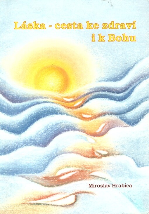 Láska - cesta ke zdraví i k Bohu