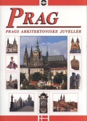 Prag :prags arkitektoniske juveller