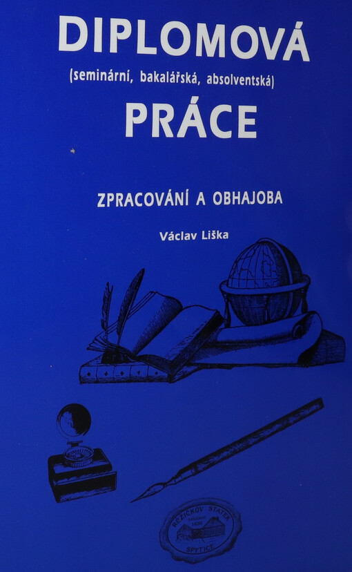 Diplomová (seminární, bakalářská, absolventská) práce: zpracování a obhajoba