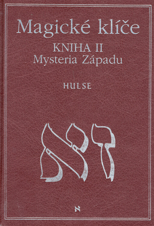Magické klíče : encyklopedický průvodce posvátnými jazyky a magickými systémy světa. Kniha II, Mysteria Západu
