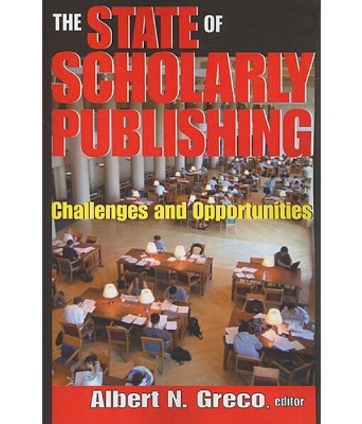 The state of scholarly publishing : challenges and opportunities
