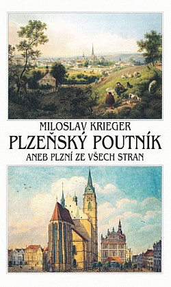 Plzeňský poutník, aneb, Plzní ze všech stran