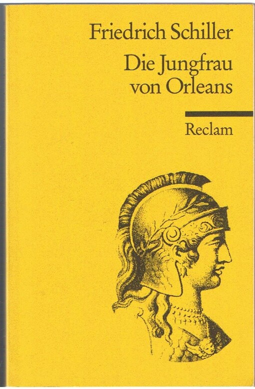 Die Jungfrau von Orleans : eine romantische Tragödie : mit einem Nachwort