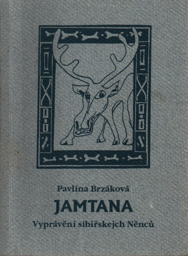 Jamtana : vyprávění sibiřskejch Něnců