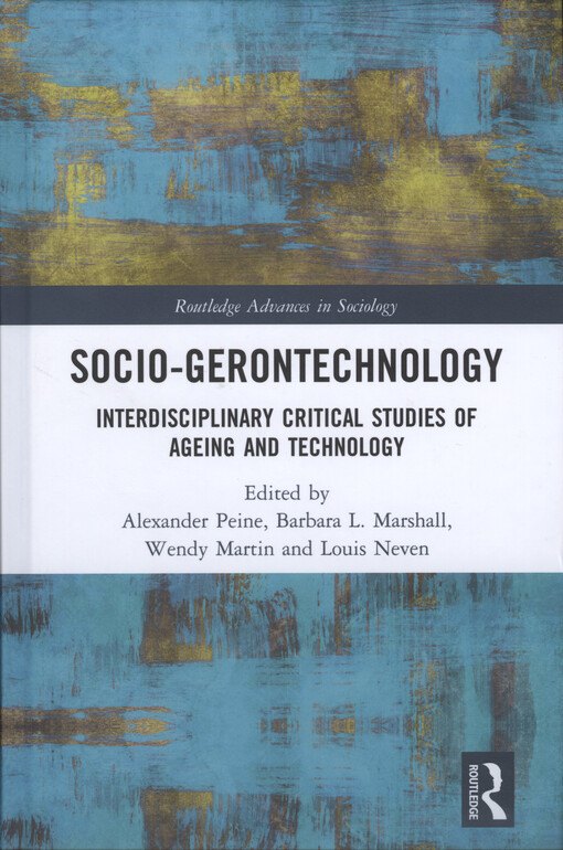 Socio-gerontechnology : interdisciplinary critical studies of ageing and technology