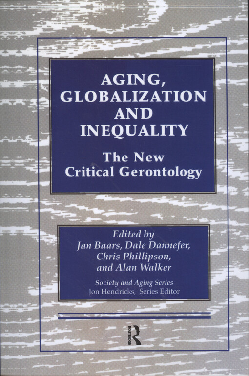 Aging, globalization, and inequality : the new critical gerontology