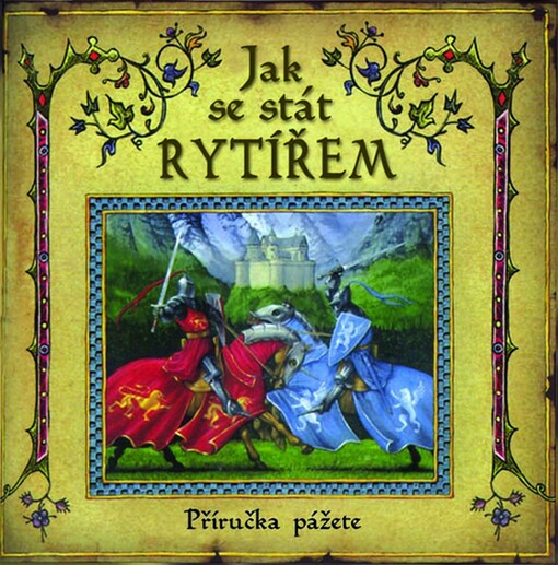 Jak se stát rytířem : příručka pážete