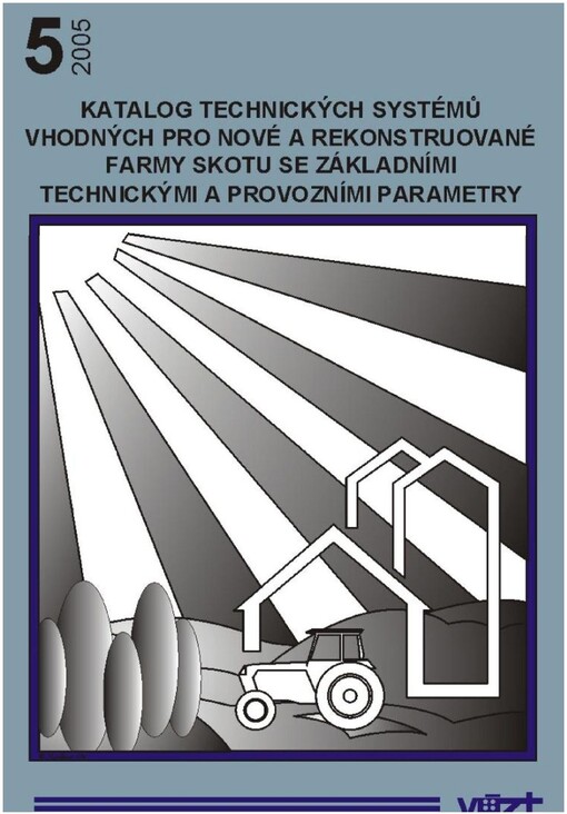 Katalog technických systémů vhodných pro nové a rekonstruované farmy skotu se základními technickými a provozními parametry