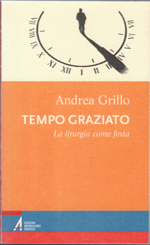 Tempo graziato : la liturgia come festa