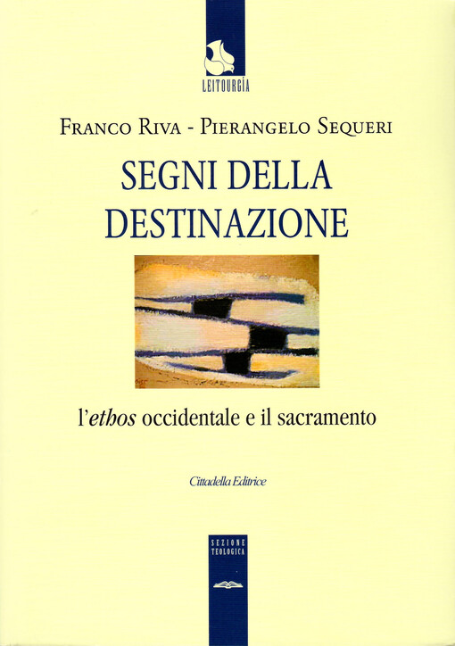 Segni della destinazione : l'ethos occidentale e il sacramento