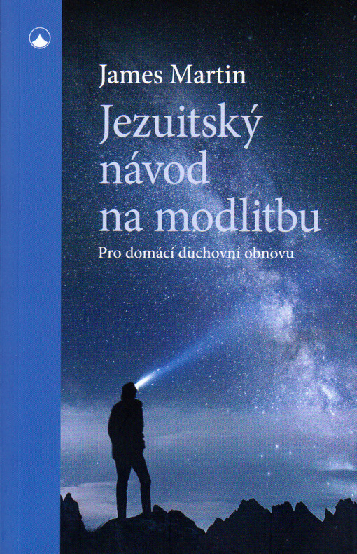 Jezuitský návod na modlitbu : pro domácí duchovní obnovu