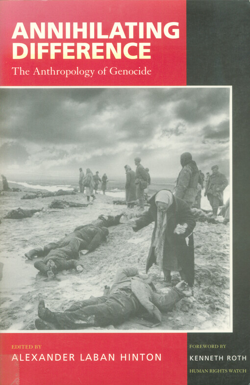 Annihilating difference : the anthropology of genocide
