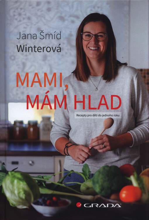 Mami, mám hlad : recepty pro děti do jednoho roku