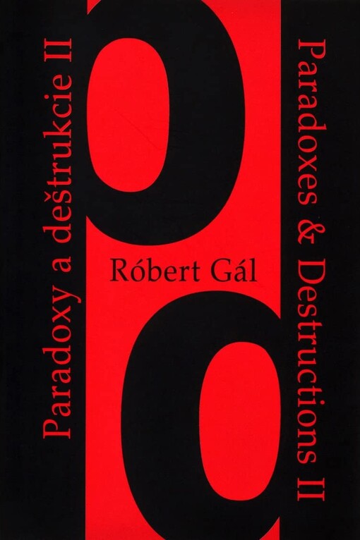 Paradoxy a deštrukcie II = Paradoxes & destructions II