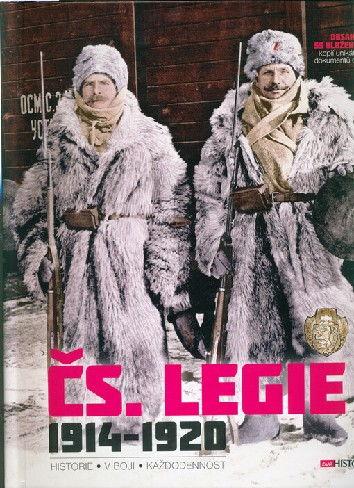 Čs. legie 1914-1920 : historie, v boji, každodennost
