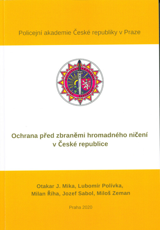Ochrana před zbraněmi hromadného ničení v České republice = Protection against weapons of mass destruction in the Czech Republic