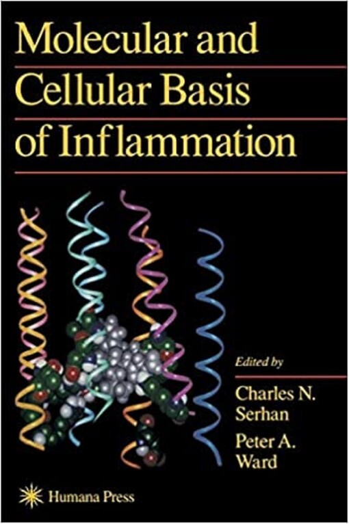 Molecular and Cellular Basis of Inflammation (Current Inflammation Research)
