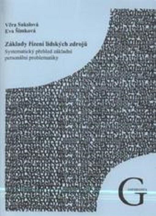 Základy řízení lidských zdrojů : systematický přehled základní personální problematiky, Vyd. 3., aktualiz., rozš.