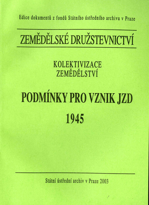 Zemědělské družstevnictví: kolektivizace zemědělství : podmínky pro vznik JZD - 1945
