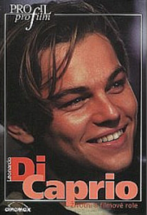 Leonardo DiCaprio : filmové i životní role