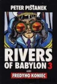 Rivers of Babylon III.
