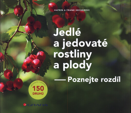 Jedlé a jedovaté rostliny a plody : poznejte rozdíl