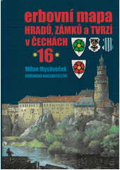 Erbovní mapa hradů, zámků a tvrzí v Čechách. (16)  (odkaz v elektronickém katalogu)