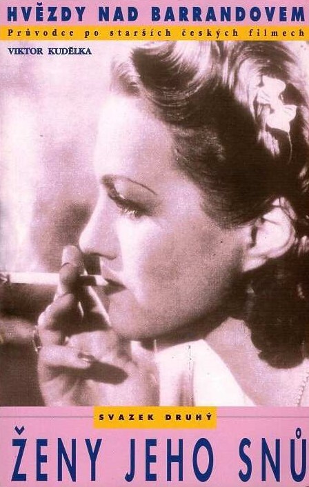 Hvězdy nad Barrandovem : průvodce po starších českých filmech. Svazek druhý, [Ženy jeho snů], 2. vyd.