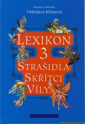 Lexikon 3. Strašidla, skřítci, víly-, Vyd. 1.