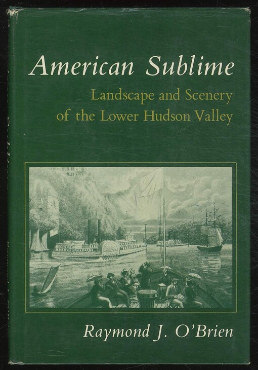 American Sublime: Landscape and Scenery of the Lower Hudson Valley