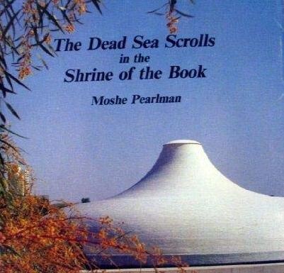 The Dead Sea Scrolls in the Shrine of the Book