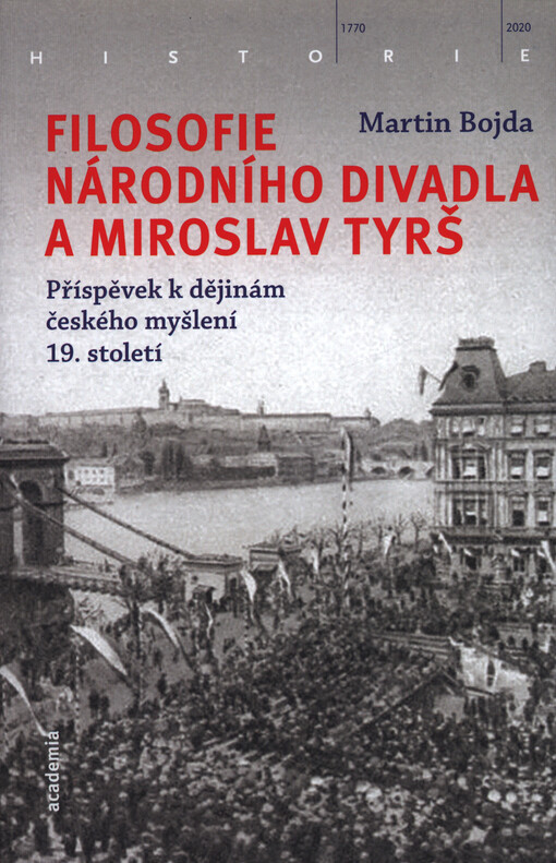 Filosofie Národního divadla a Miroslav Tyrš : příspěvek k dějinám českého myšlení 19. století