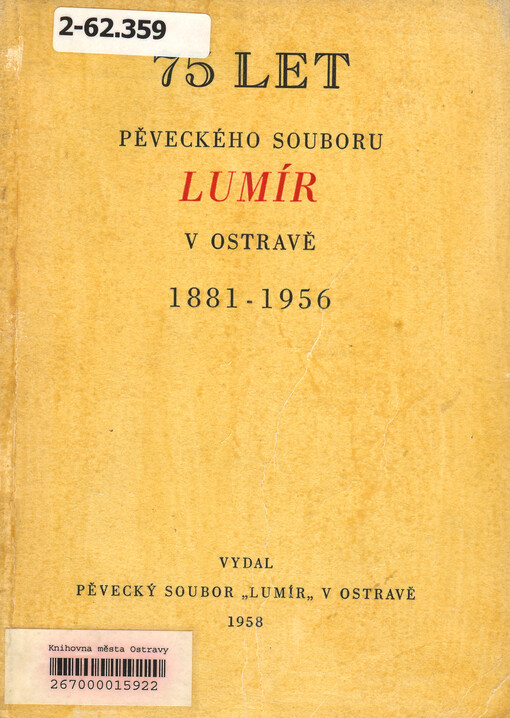 75 let pěveckého souboru Lumír v Ostravě: 1881-1956