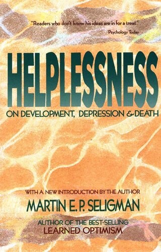 Helplessness: On Depression, Development, and Death (Series of Books in Psychology)