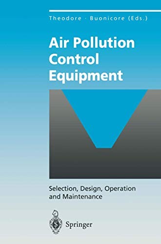 Air Pollution Control Equipment: Selection, Design, Operation and Maintenance (Environmental Science and Engineering / Environmental Engineering)