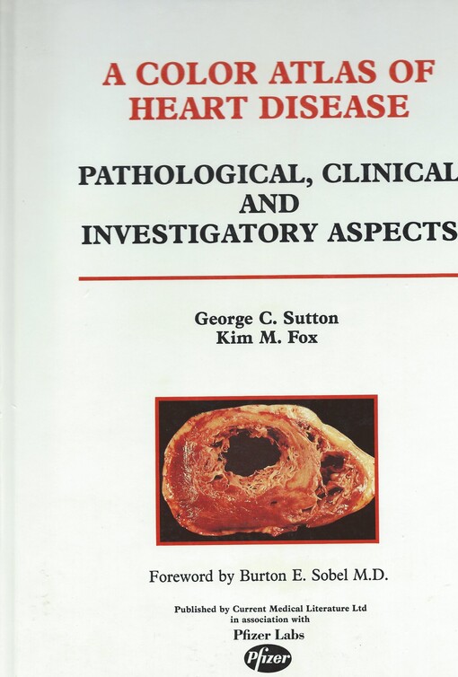 Colour Atlas of Heart Disease: Pathological, Clinical and Investigatory Aspects