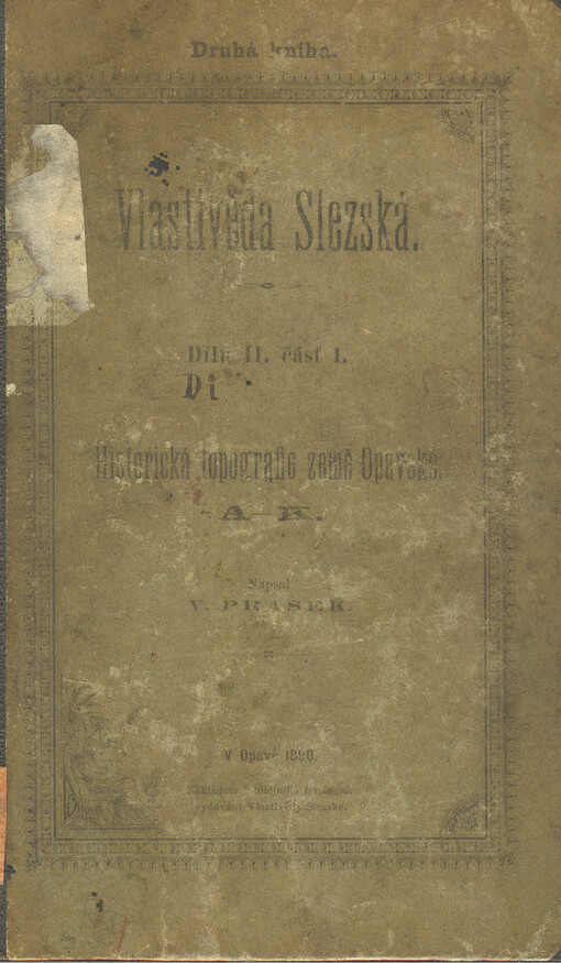 Vlastivěda Slezská. Díl II., Historická topografie země Opavské