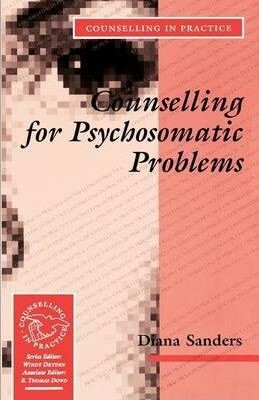 Counselling for Psychosomatic Problems (Counselling in Practice series)