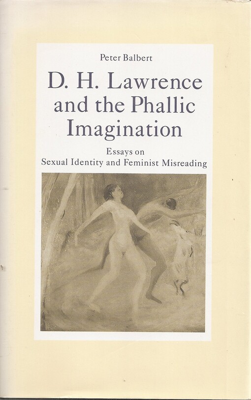 D.H. Lawrence and the phallic imagination : essays on sexual identity and feminist misreading