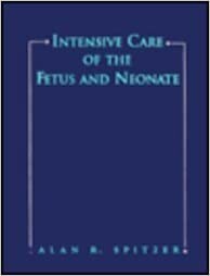 Intensive Care Of The Fetus And Neonate