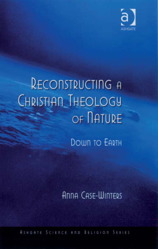 Reconstructing a Christian Theology of Nature (Ashgate Science and Religion Series)