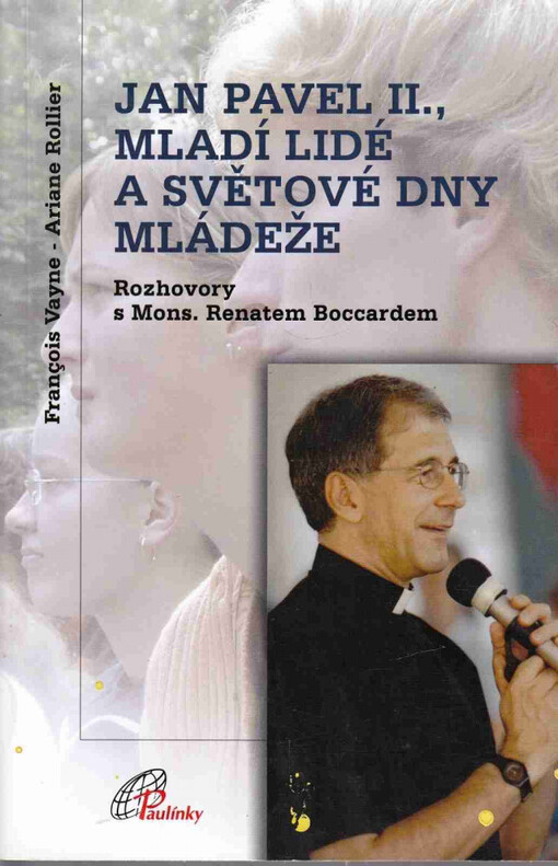 Jan Pavel II., mladí lidé a Světové dny mládeže : rozhovory s Mons. Renatem Boccardem