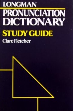 Longman pronunciation dictionary : study guide
