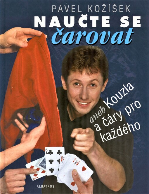 Naučte se čarovat, aneb, Kouzla a čáry pro každého