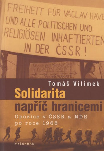 Solidarita napříč hranicemi : opozice v ČSSR a NDR po roce 1968