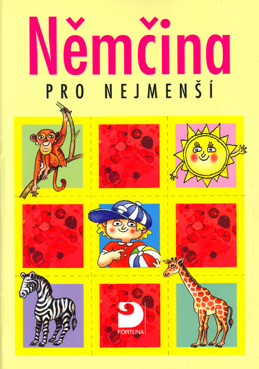 Němčina pro nejmenší: učebnice pro předškolní děti a pro žáky 1. ročníku základní školy