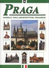 Praga :gioielli dell'architettura praghese