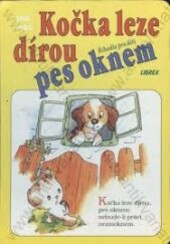 Kočka leze dírou, pes oknem : říkadla pro děti